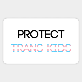 Protect Trans Kids Magnet